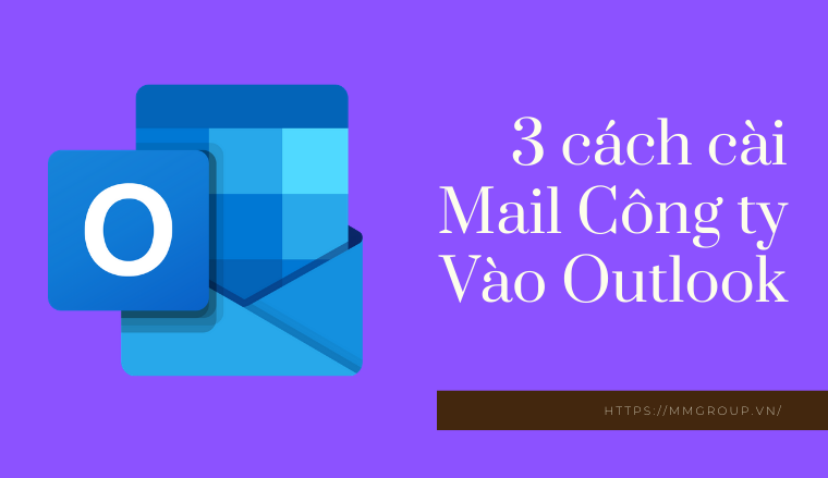 Đăng Nhập Mail Công Ty Vào Outlook Đơn Giản 2023